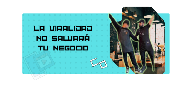 la viralidad no salvará tu negocio