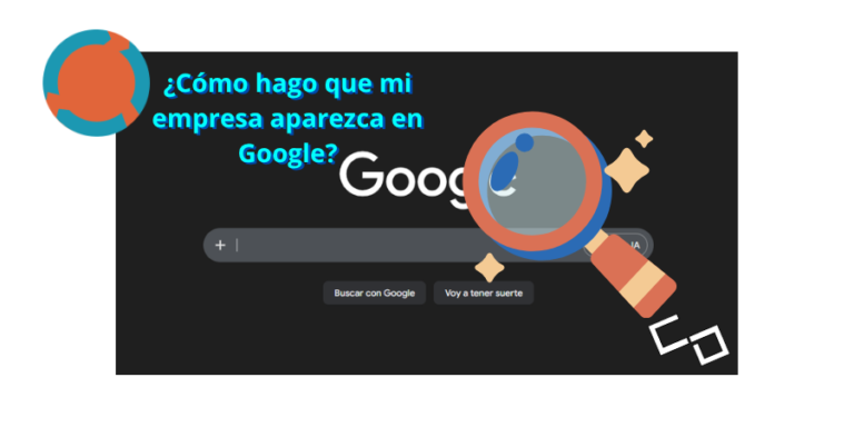 ¿Cómo hago que mi empresa aparezca en google?